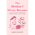 The Mother I Never Became - Salise's Debut Book